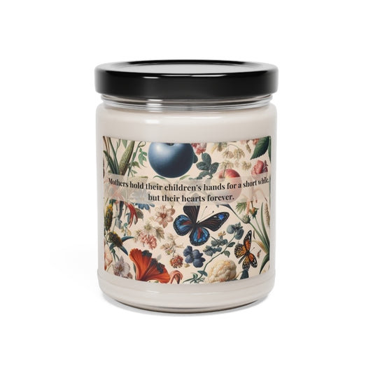 Scented Soy Candle - Mothers hold their children's hands, but their hearts forever
